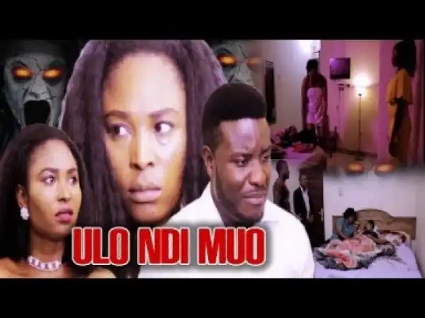 Video: Ulo Ndi Muo - Latest Nollywoood Igbo movie